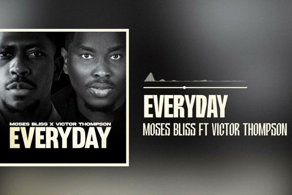 Everyday  by Moses Bliss and Victor Thompson will get you Grooving into the Spirit Realm
